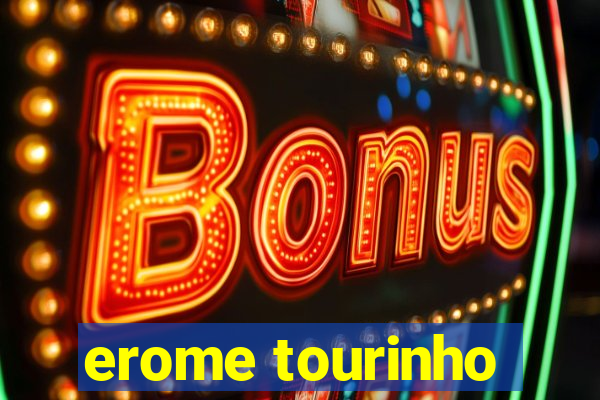 erome tourinho